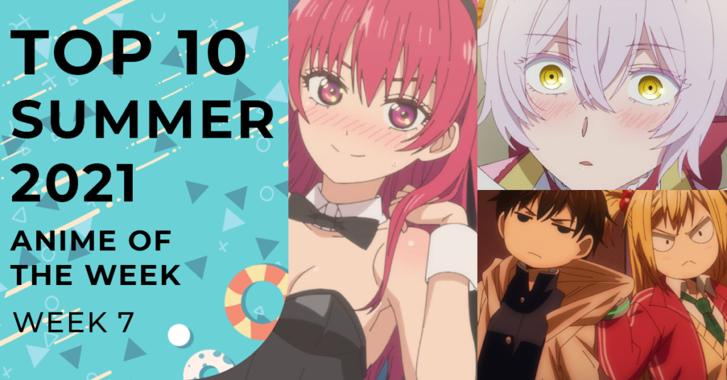 Summer 2021 Anime Rankings - Week 07