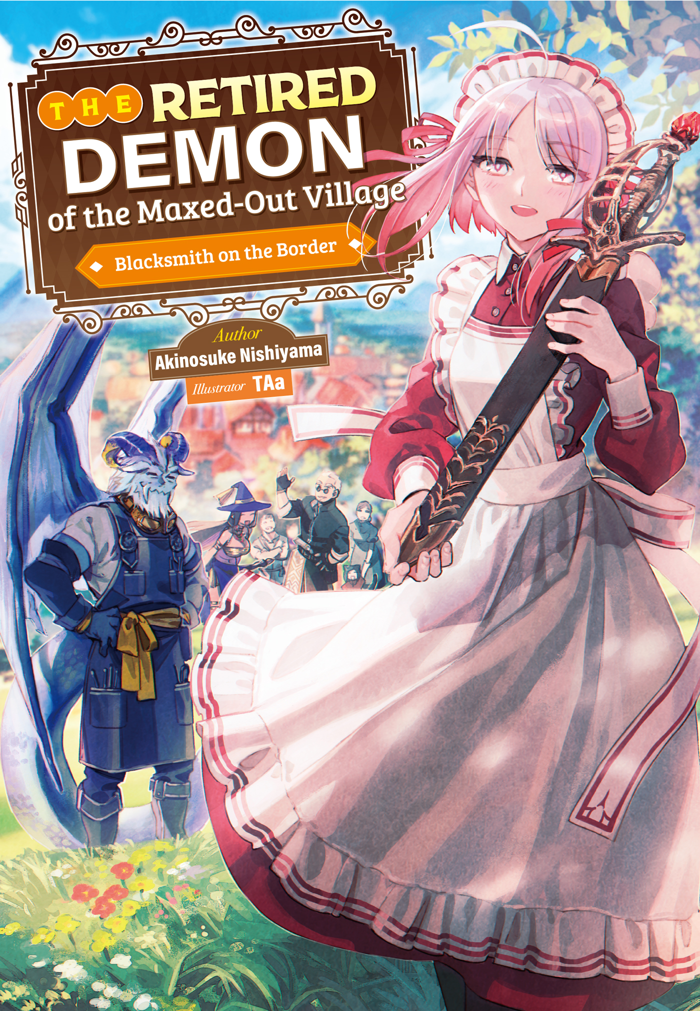 The Retired Demon of the Maxed-Out Village by Akinosuke Nishiyama (Story), TAa (Illustrations)