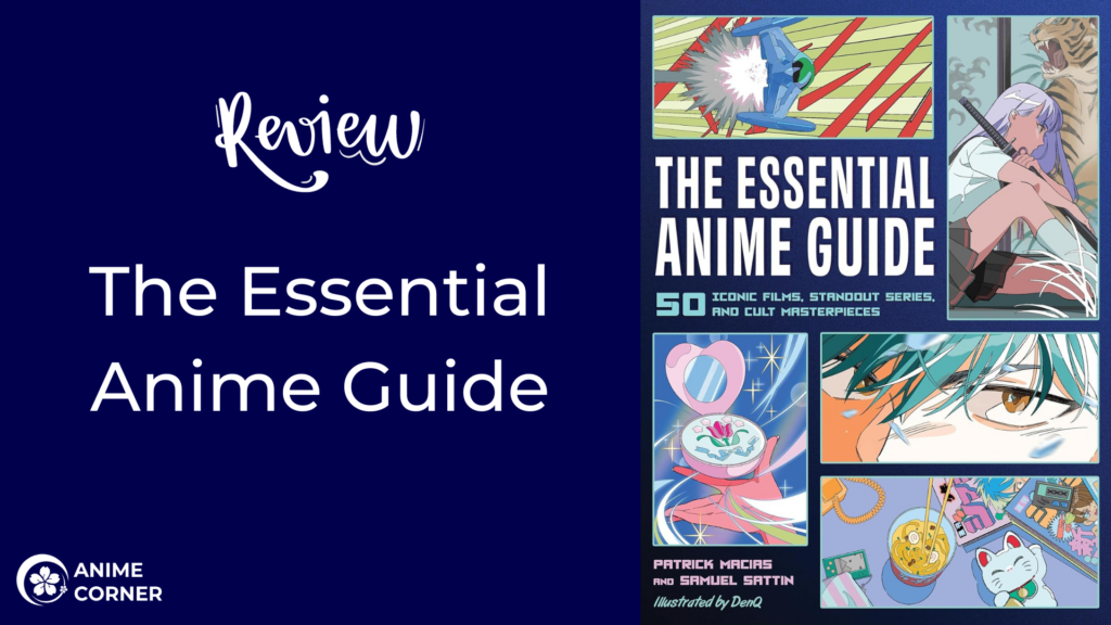 Review: The Essential Anime Guide: 50 Iconic Films, Standout Series, and  Cult Masterpieces - Anime Corner